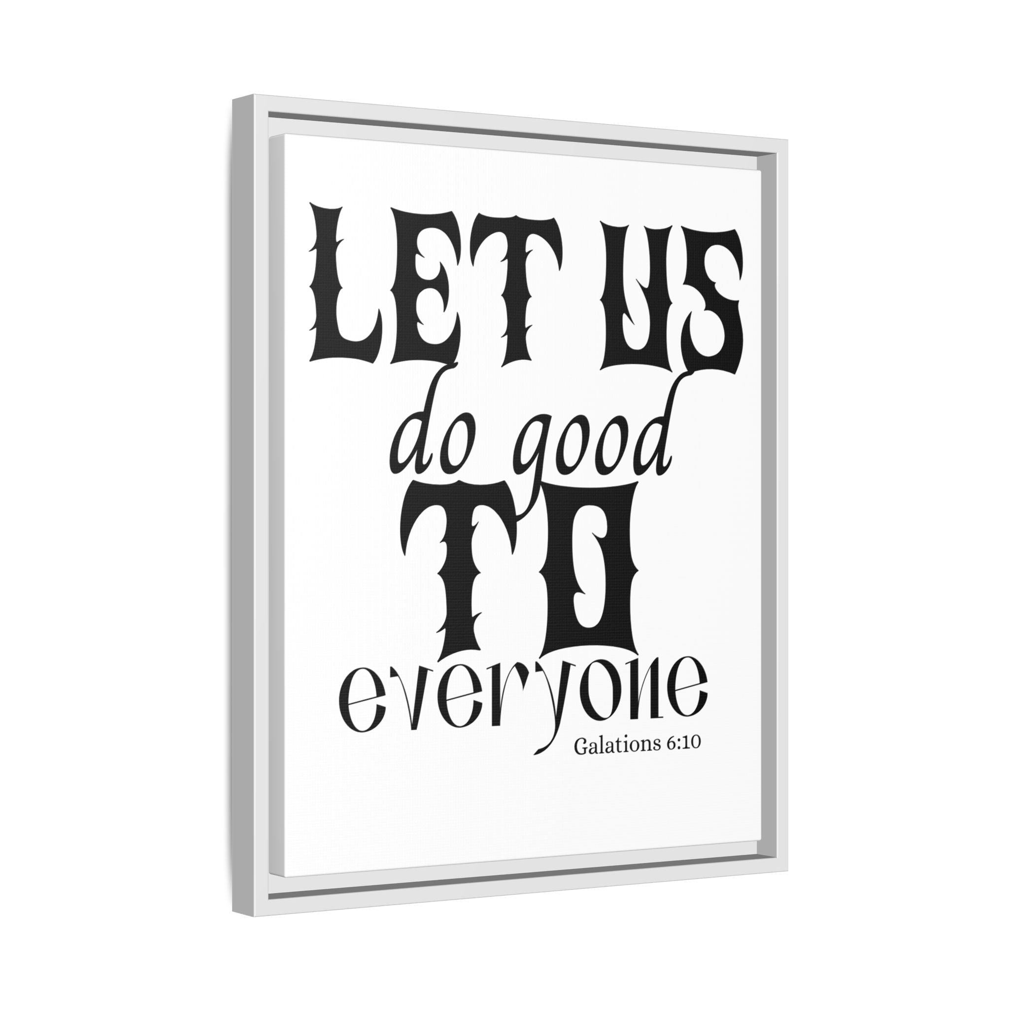 Framed Inspirational Wall Art - "Let Us Do Good to Everyone" - Motivational Decor for Home, Office, Gifts, Encouragement, Galatians 6:10