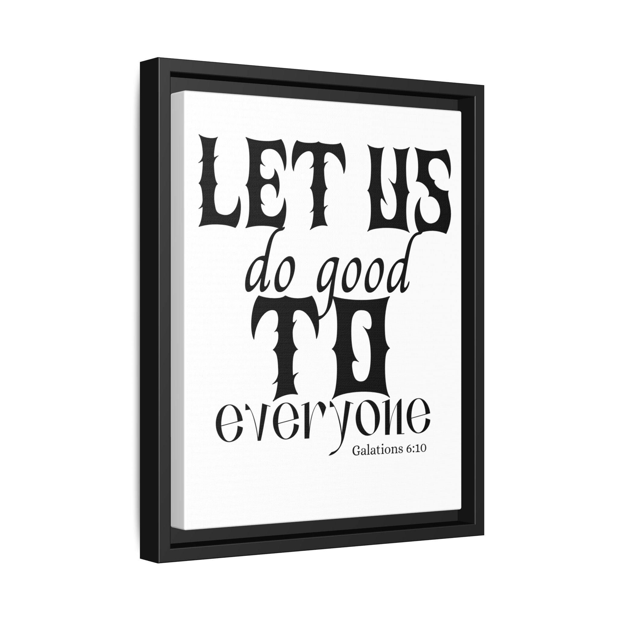 Framed Inspirational Wall Art - "Let Us Do Good to Everyone" - Motivational Decor for Home, Office, Gifts, Encouragement, Galatians 6:10