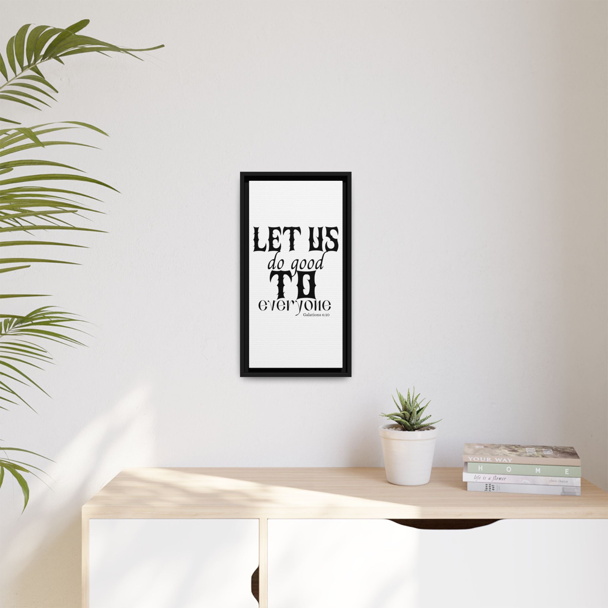 Framed Inspirational Wall Art - "Let Us Do Good to Everyone" - Motivational Decor for Home, Office, Gifts, Encouragement, Galatians 6:10