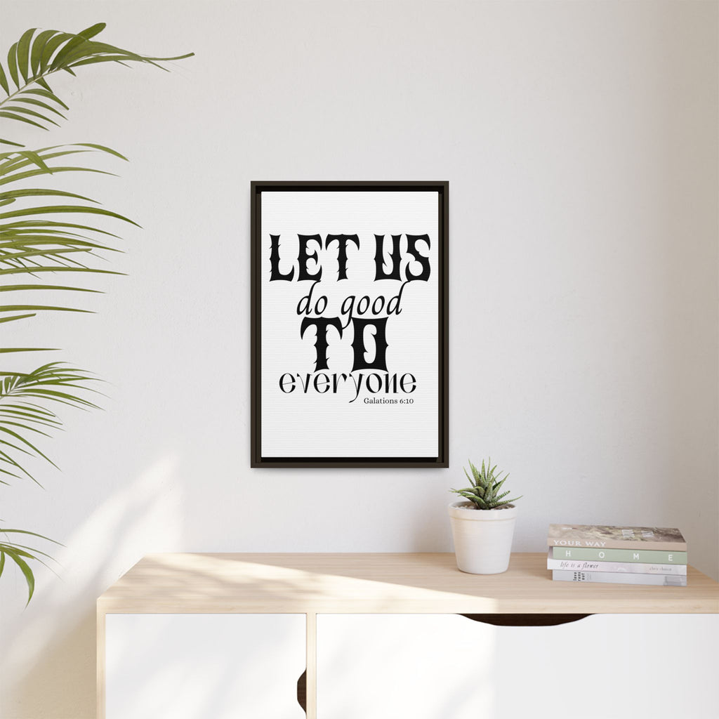 Framed Inspirational Wall Art - "Let Us Do Good to Everyone" - Motivational Decor for Home, Office, Gifts, Encouragement, Galatians 6:10