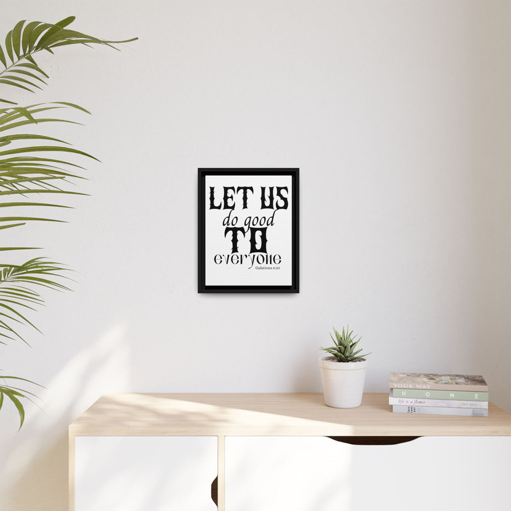 Framed Inspirational Wall Art - "Let Us Do Good to Everyone" - Motivational Decor for Home, Office, Gifts, Encouragement, Galatians 6:10
