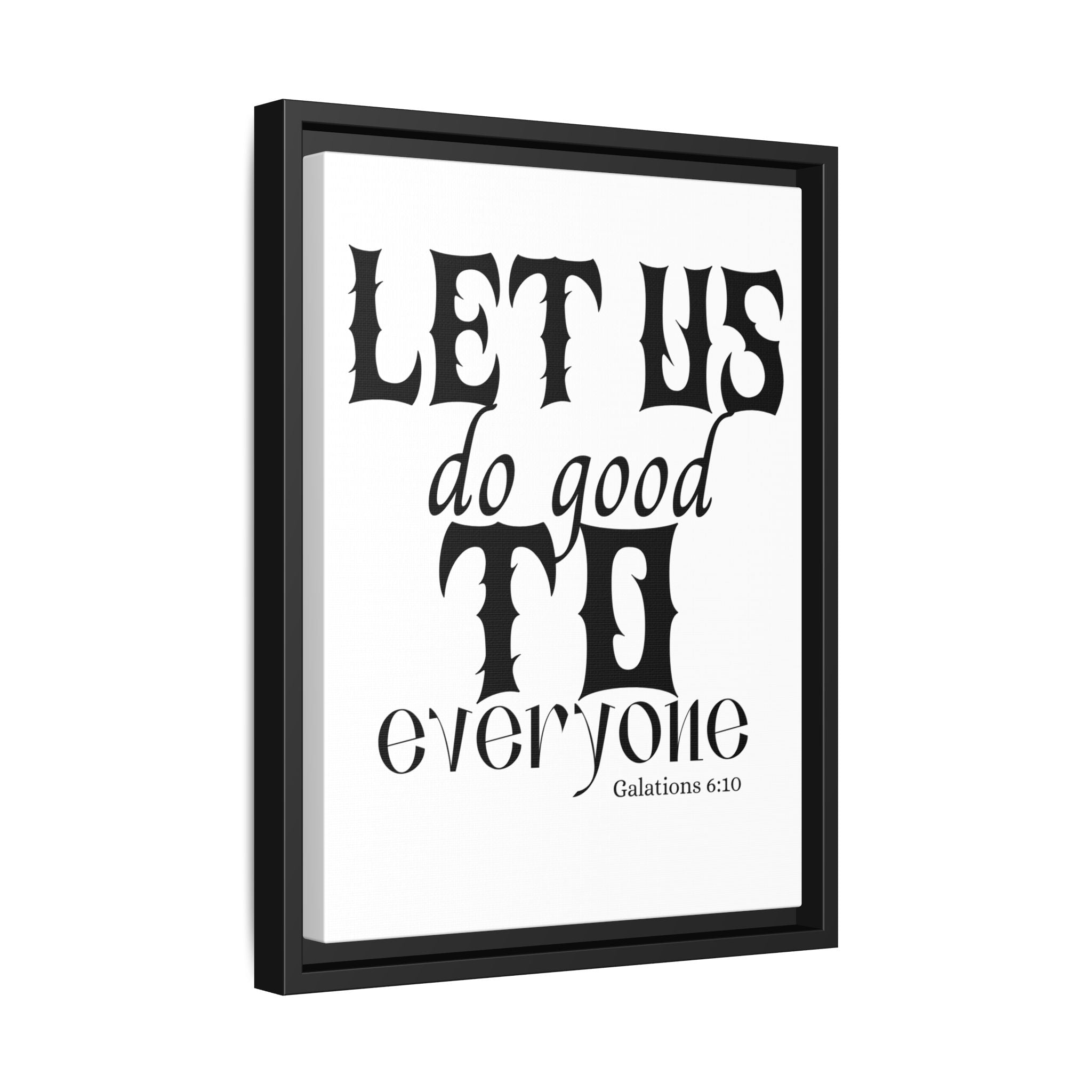 Framed Inspirational Wall Art - "Let Us Do Good to Everyone" - Motivational Decor for Home, Office, Gifts, Encouragement, Galatians 6:10