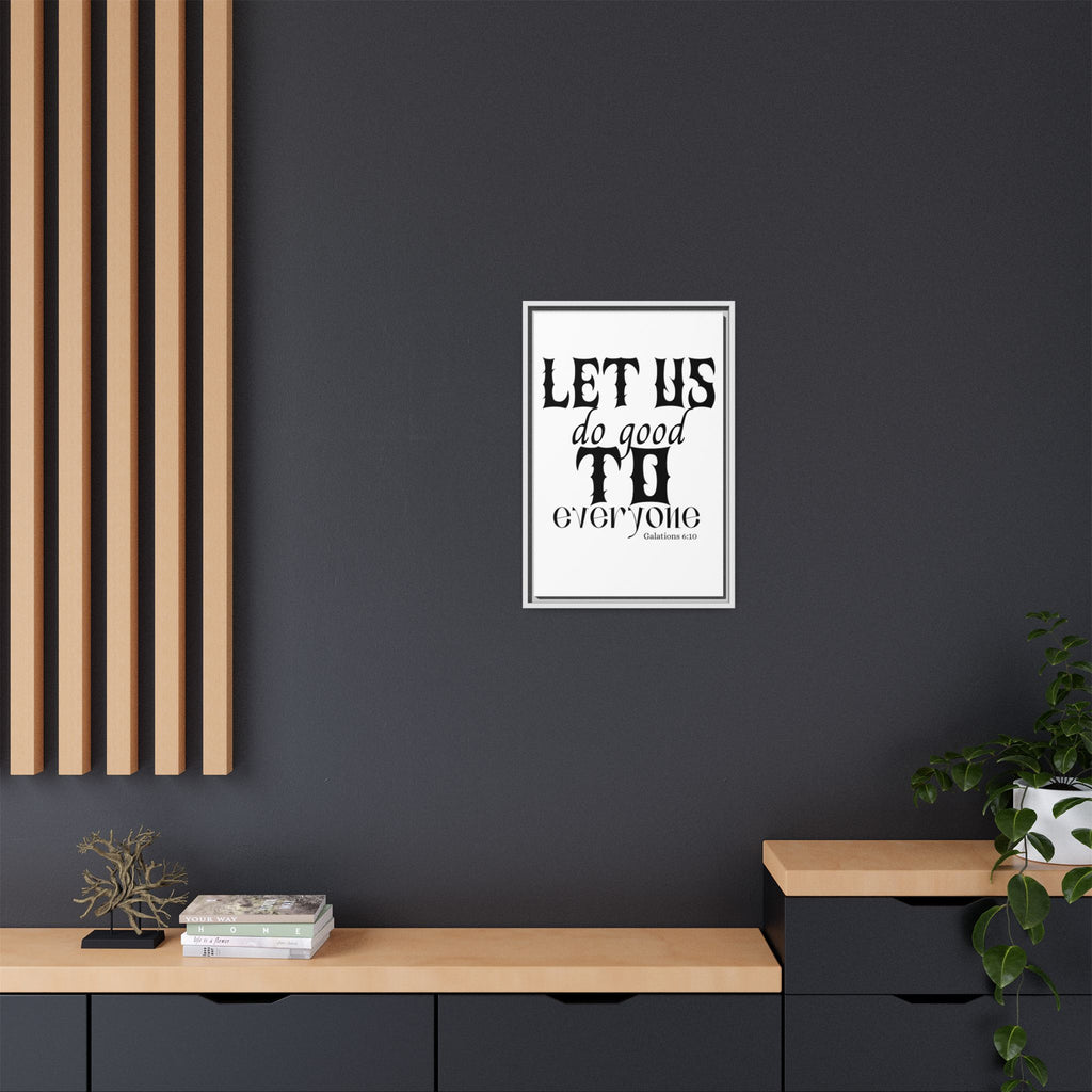 Framed Inspirational Wall Art - "Let Us Do Good to Everyone" - Motivational Decor for Home, Office, Gifts, Encouragement, Galatians 6:10