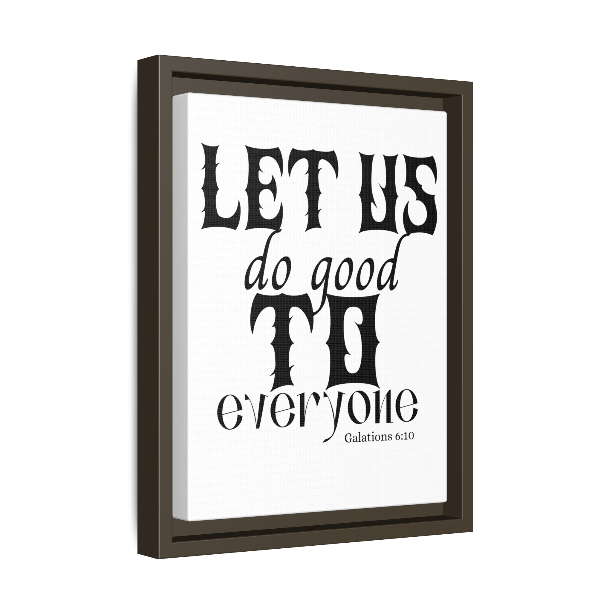 Framed Inspirational Wall Art - "Let Us Do Good to Everyone" - Motivational Decor for Home, Office, Gifts, Encouragement, Galatians 6:10