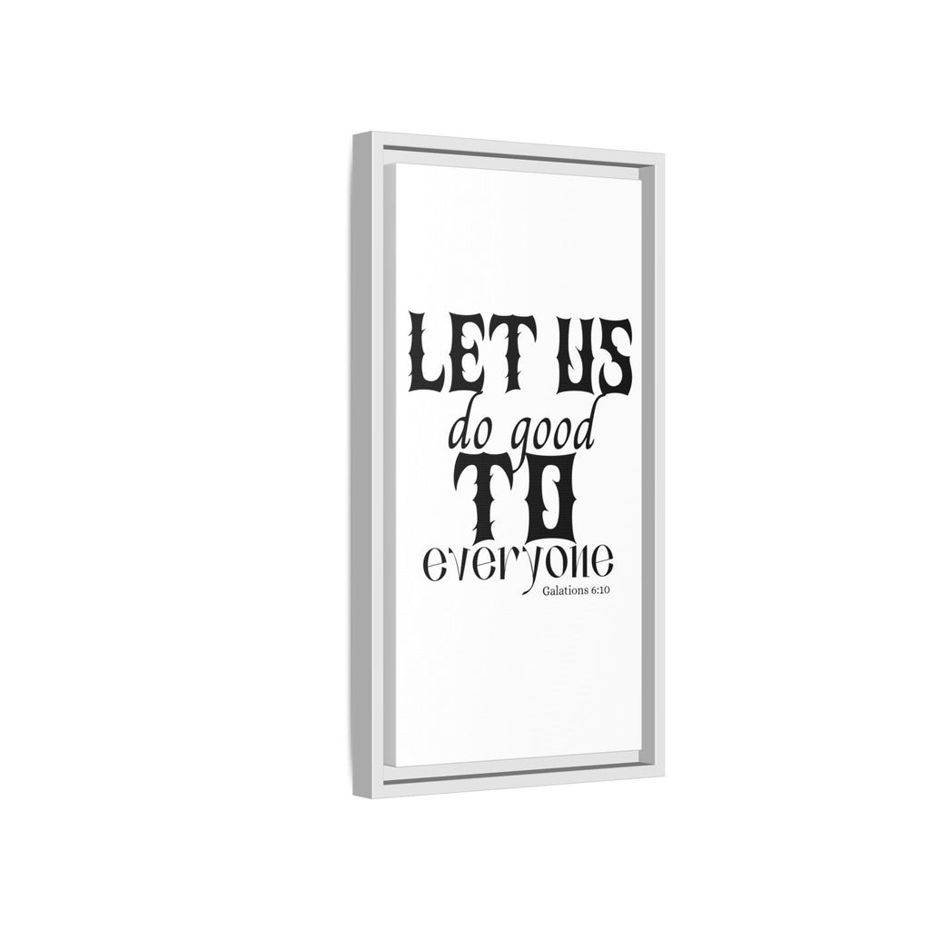 Framed Inspirational Wall Art - "Let Us Do Good to Everyone" - Motivational Decor for Home, Office, Gifts, Encouragement, Galatians 6:10