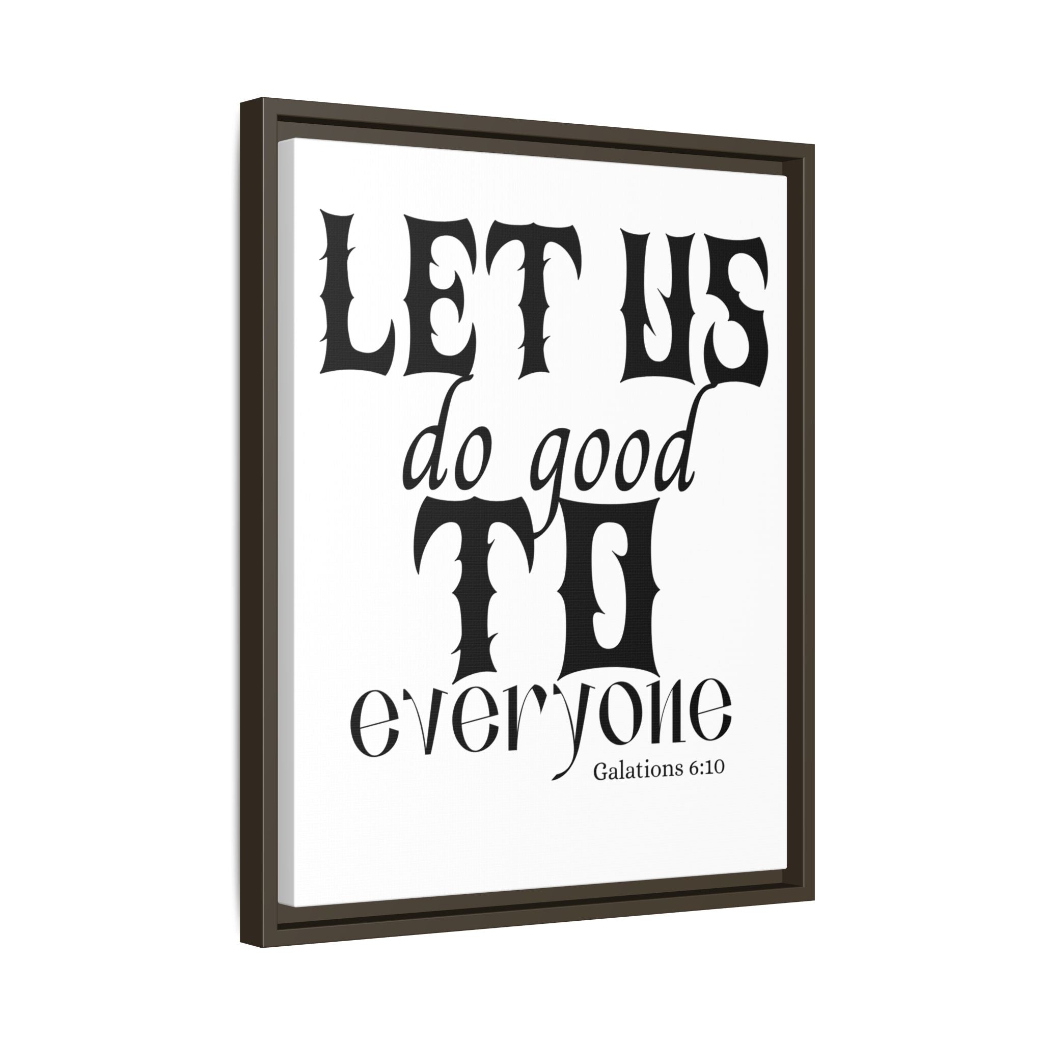 Framed Inspirational Wall Art - "Let Us Do Good to Everyone" - Motivational Decor for Home, Office, Gifts, Encouragement, Galatians 6:10