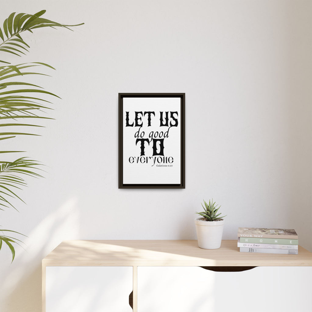 Framed Inspirational Wall Art - "Let Us Do Good to Everyone" - Motivational Decor for Home, Office, Gifts, Encouragement, Galatians 6:10