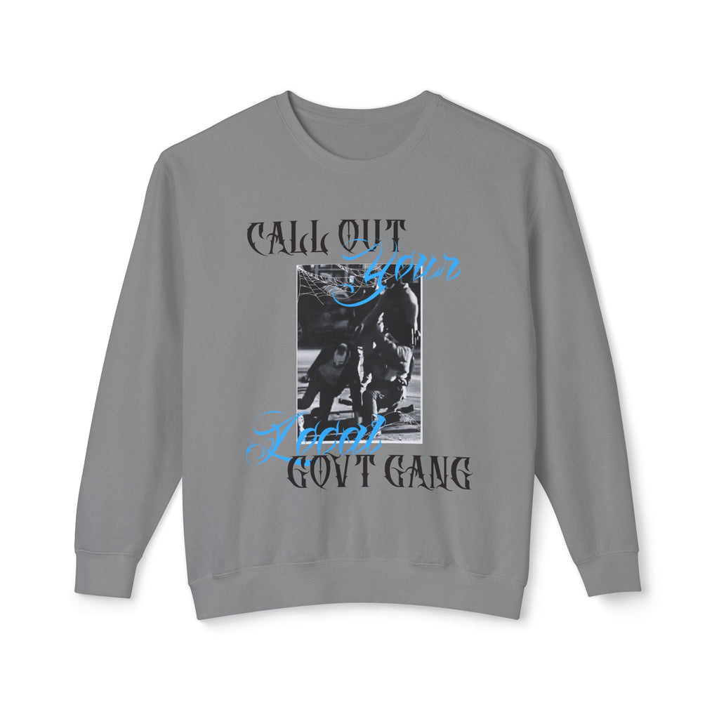 Protest Crewneck Sweatshirt — 'Call Out Your Local Govt Gang' Vintage Photo Graphic
