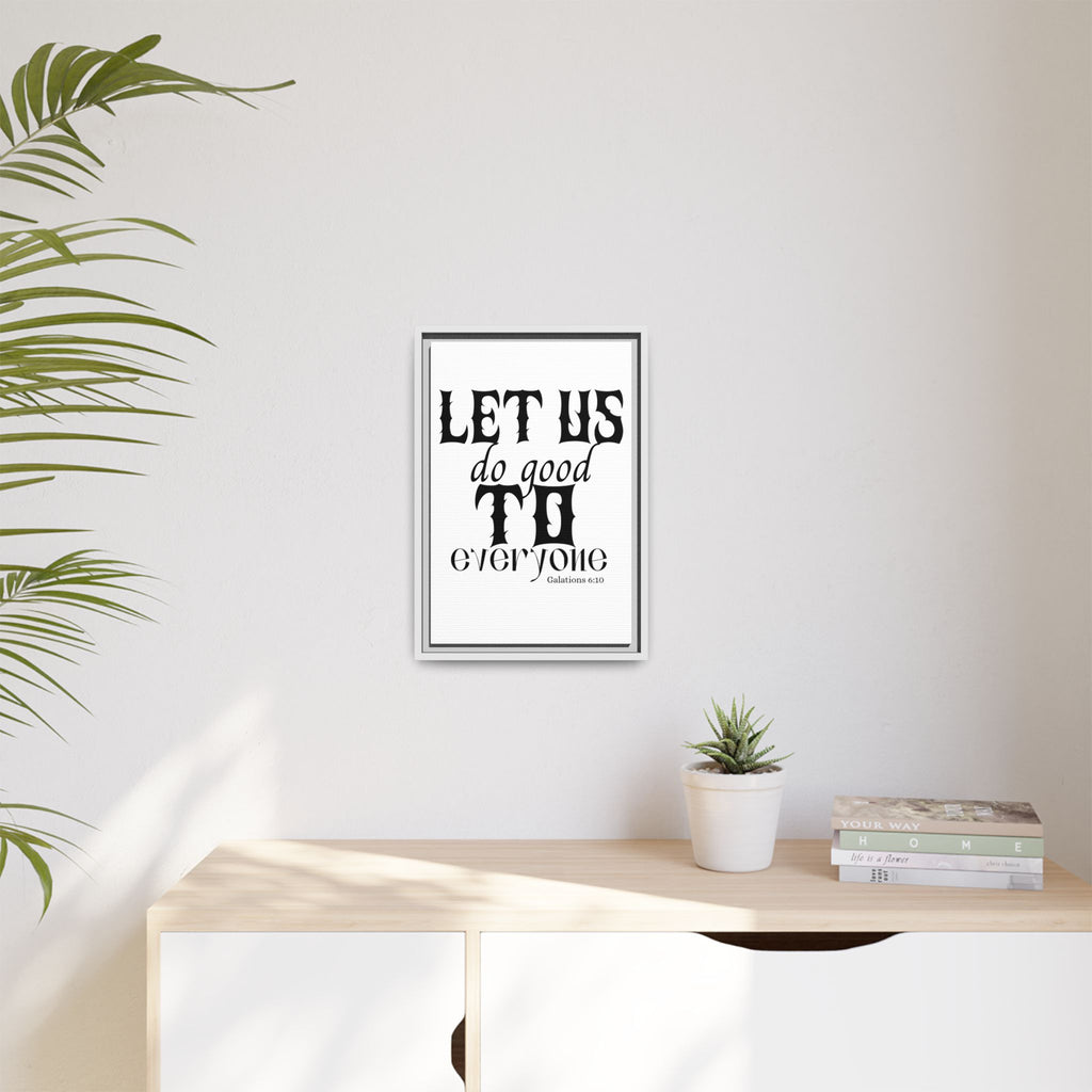Framed Inspirational Wall Art - "Let Us Do Good to Everyone" - Motivational Decor for Home, Office, Gifts, Encouragement, Galatians 6:10