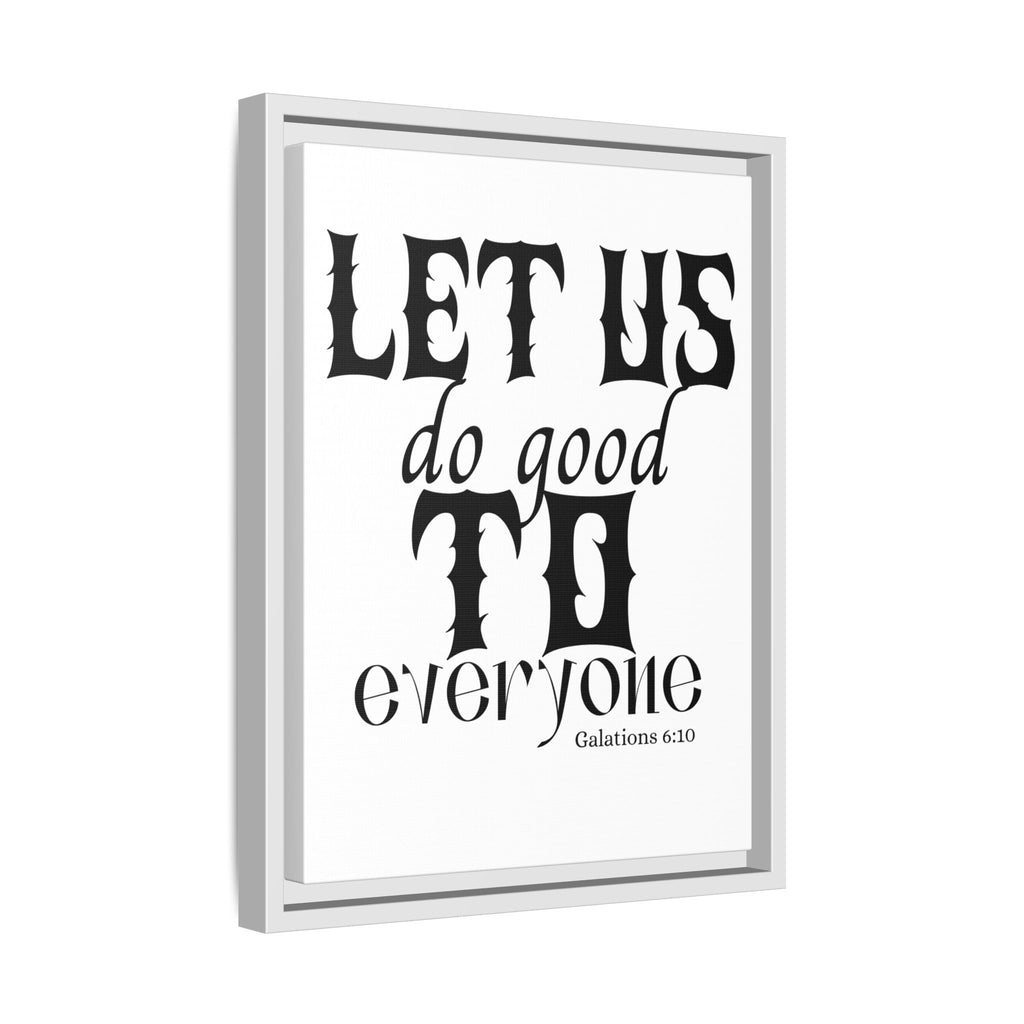 Framed Inspirational Wall Art - "Let Us Do Good to Everyone" - Motivational Decor for Home, Office, Gifts, Encouragement, Galatians 6:10