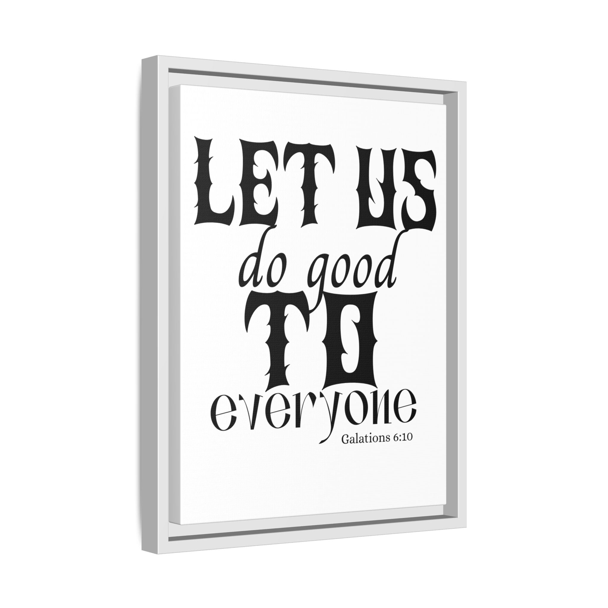Framed Inspirational Wall Art - "Let Us Do Good to Everyone" - Motivational Decor for Home, Office, Gifts, Encouragement, Galatians 6:10