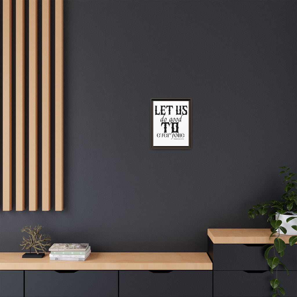Framed Inspirational Wall Art - "Let Us Do Good to Everyone" - Motivational Decor for Home, Office, Gifts, Encouragement, Galatians 6:10