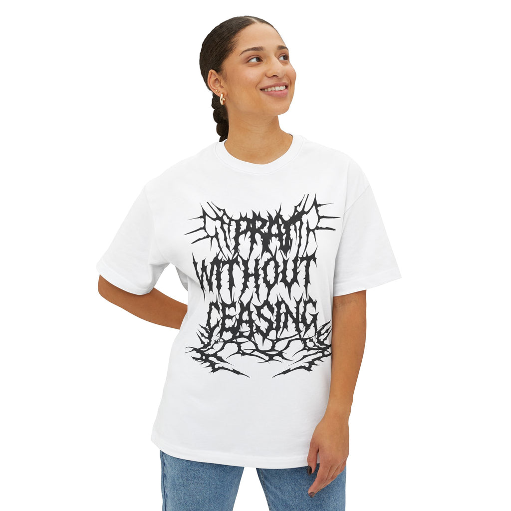 Chic Graphic Tee: "Pray Without Ceasing" Unisex Oversized Boxy Shirt, Streetwear, Gift for Him/Her, Casual Wear, Faith-Based Fashion