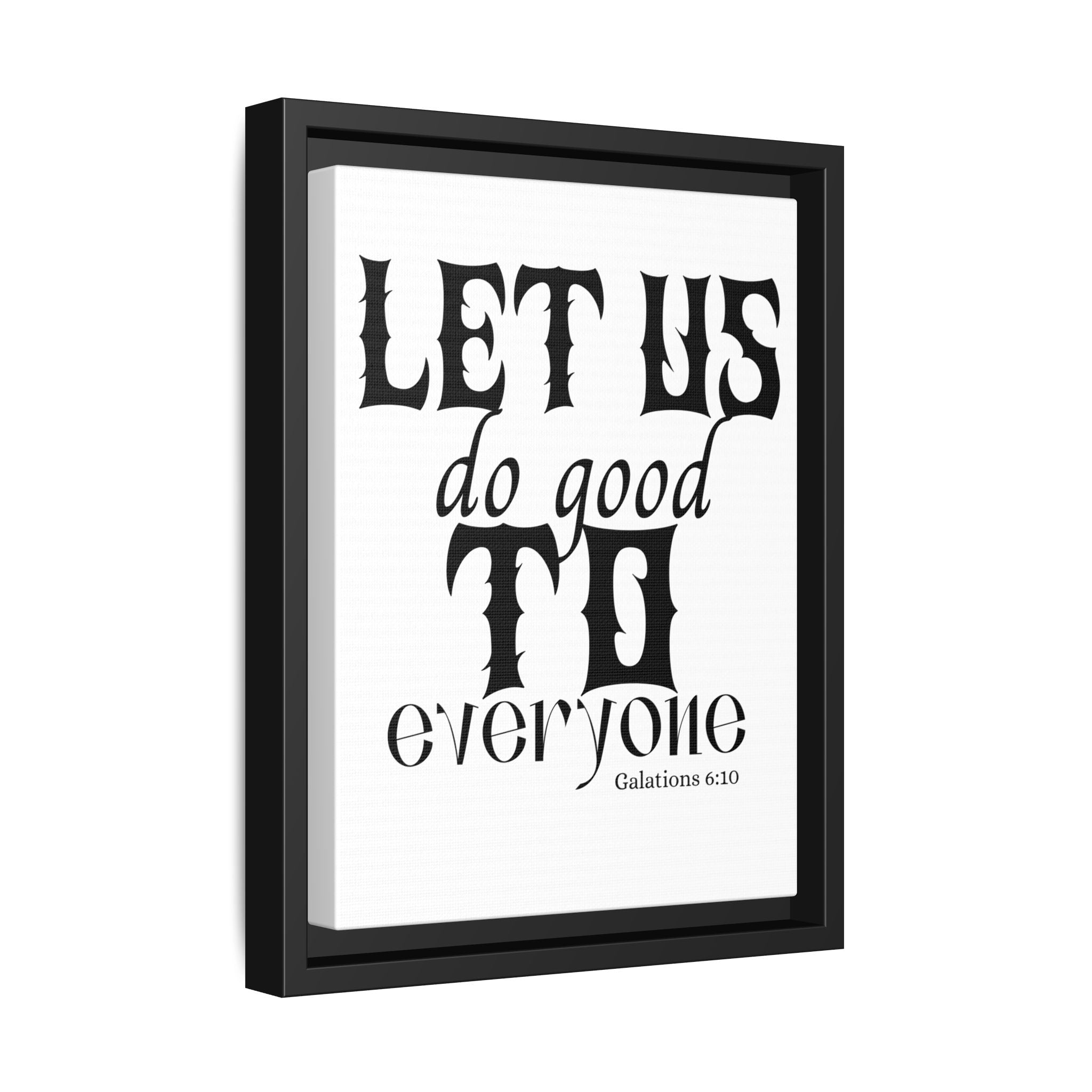 Framed Inspirational Wall Art - "Let Us Do Good to Everyone" - Motivational Decor for Home, Office, Gifts, Encouragement, Galatians 6:10