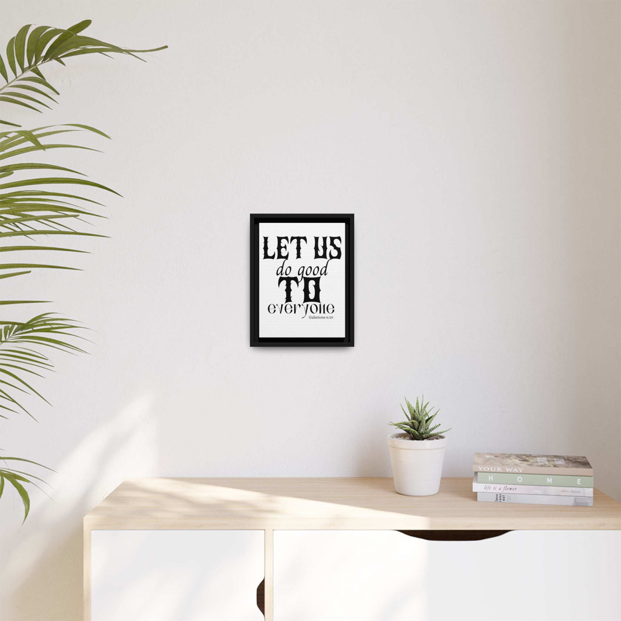 Framed Inspirational Wall Art - "Let Us Do Good to Everyone" - Motivational Decor for Home, Office, Gifts, Encouragement, Galatians 6:10
