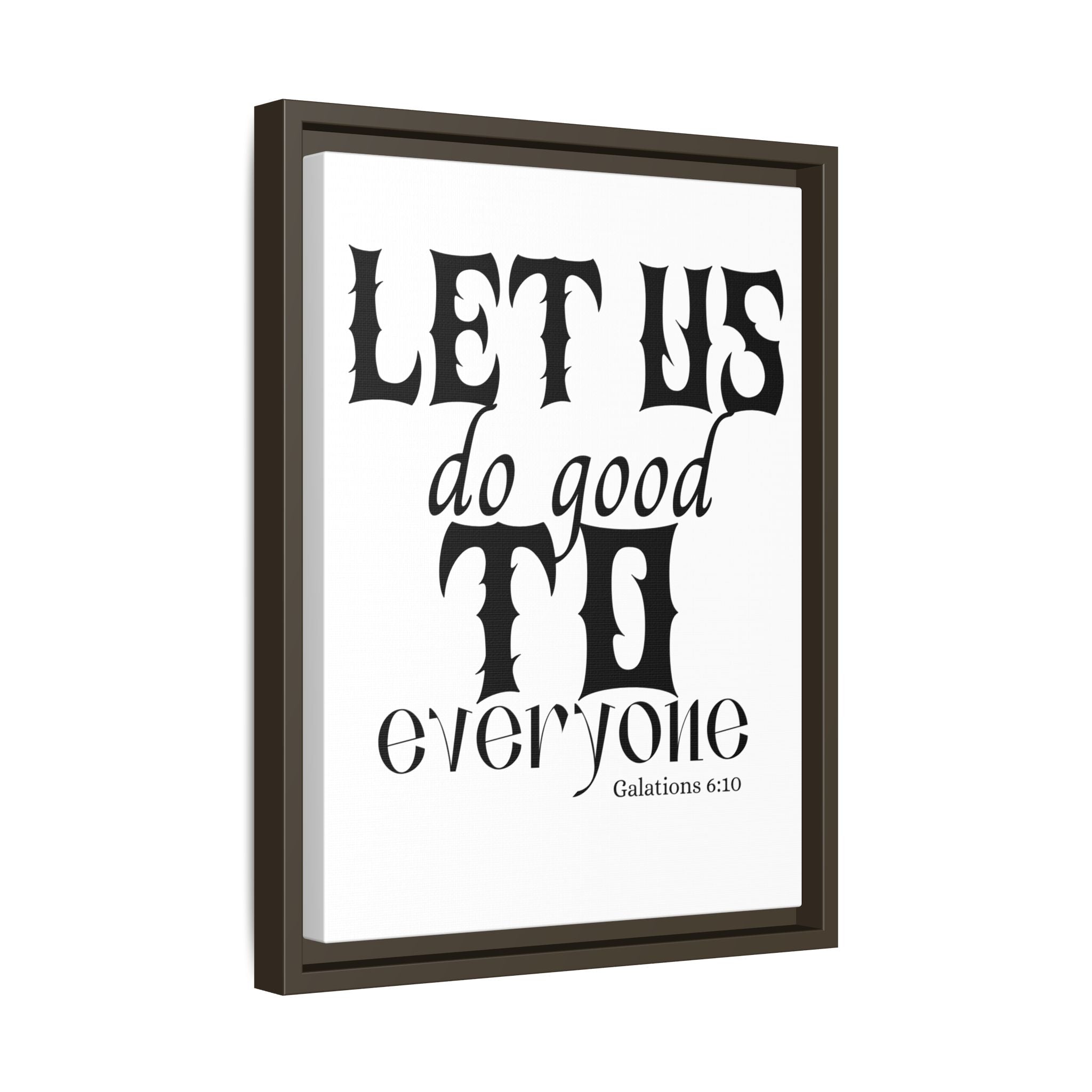 Framed Inspirational Wall Art - "Let Us Do Good to Everyone" - Motivational Decor for Home, Office, Gifts, Encouragement, Galatians 6:10