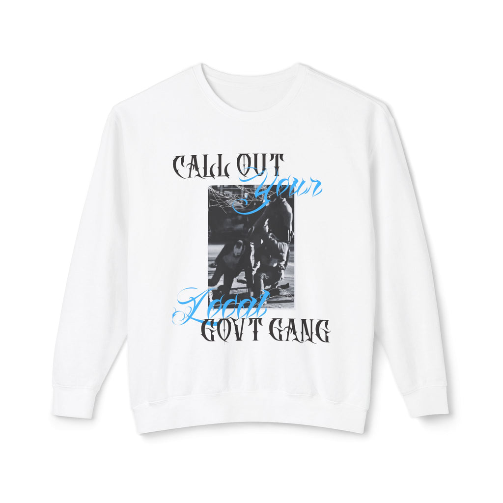 Protest Crewneck Sweatshirt — 'Call Out Your Local Govt Gang' Vintage Photo Graphic