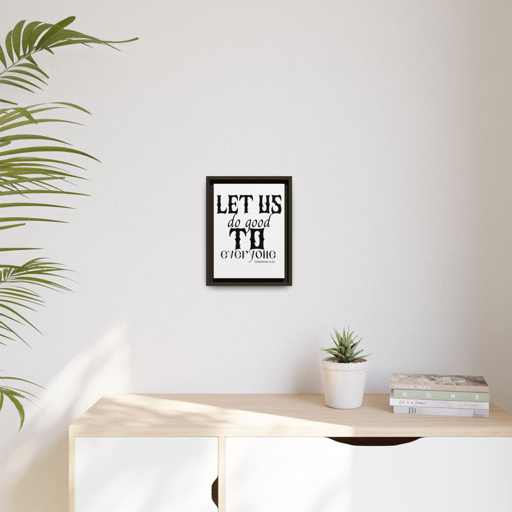 Framed Inspirational Wall Art - "Let Us Do Good to Everyone" - Motivational Decor for Home, Office, Gifts, Encouragement, Galatians 6:10