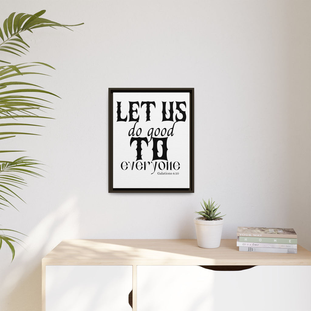Framed Inspirational Wall Art - "Let Us Do Good to Everyone" - Motivational Decor for Home, Office, Gifts, Encouragement, Galatians 6:10