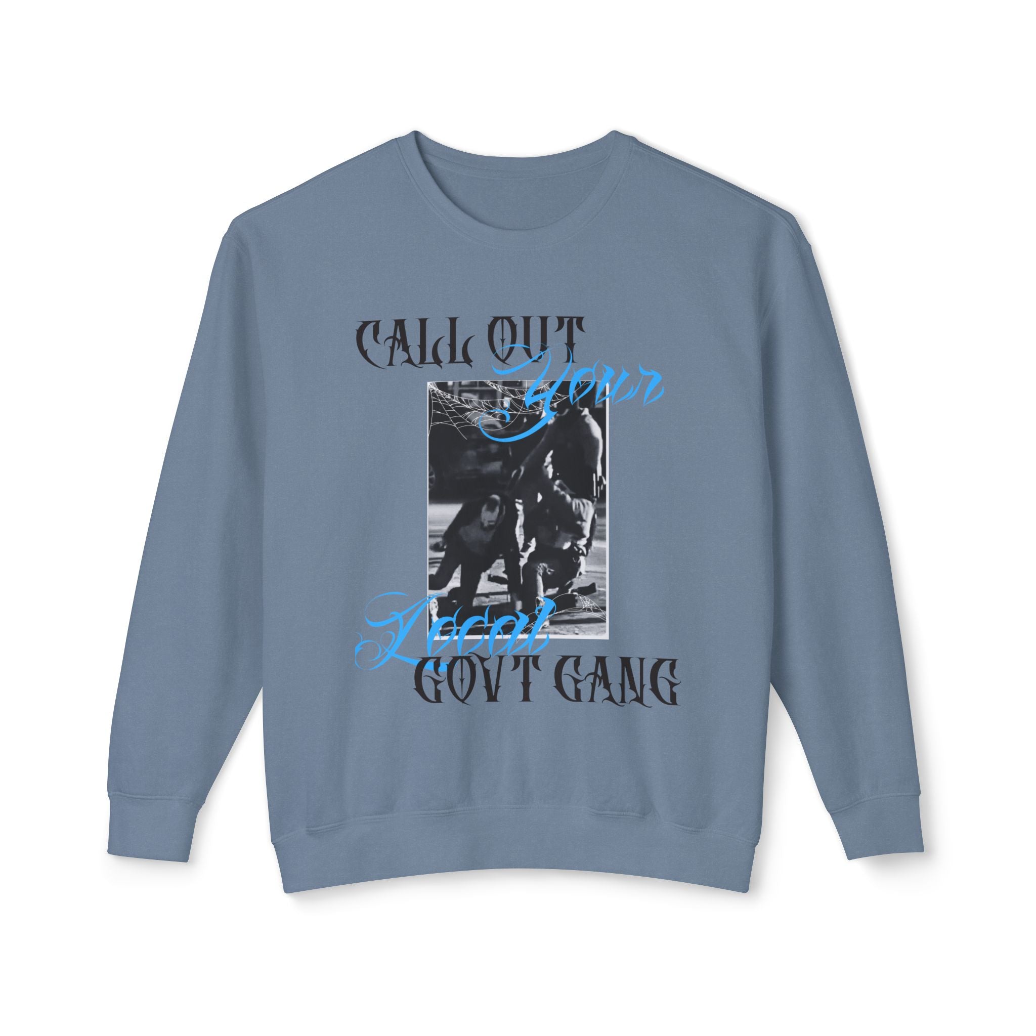 Protest Crewneck Sweatshirt — 'Call Out Your Local Govt Gang' Vintage Photo Graphic