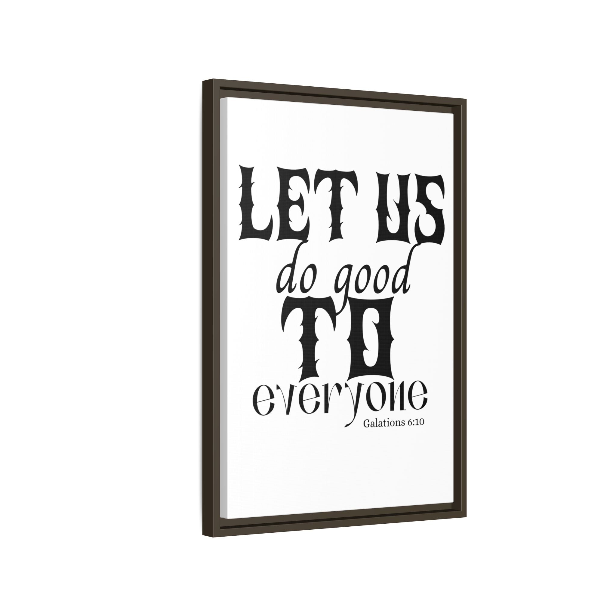 Framed Inspirational Wall Art - "Let Us Do Good to Everyone" - Motivational Decor for Home, Office, Gifts, Encouragement, Galatians 6:10