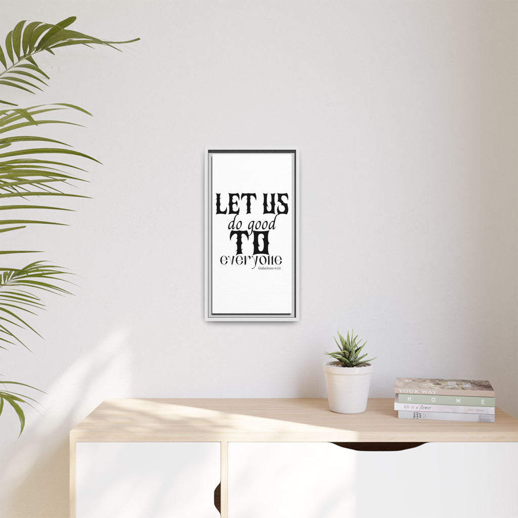 Framed Inspirational Wall Art - "Let Us Do Good to Everyone" - Motivational Decor for Home, Office, Gifts, Encouragement, Galatians 6:10