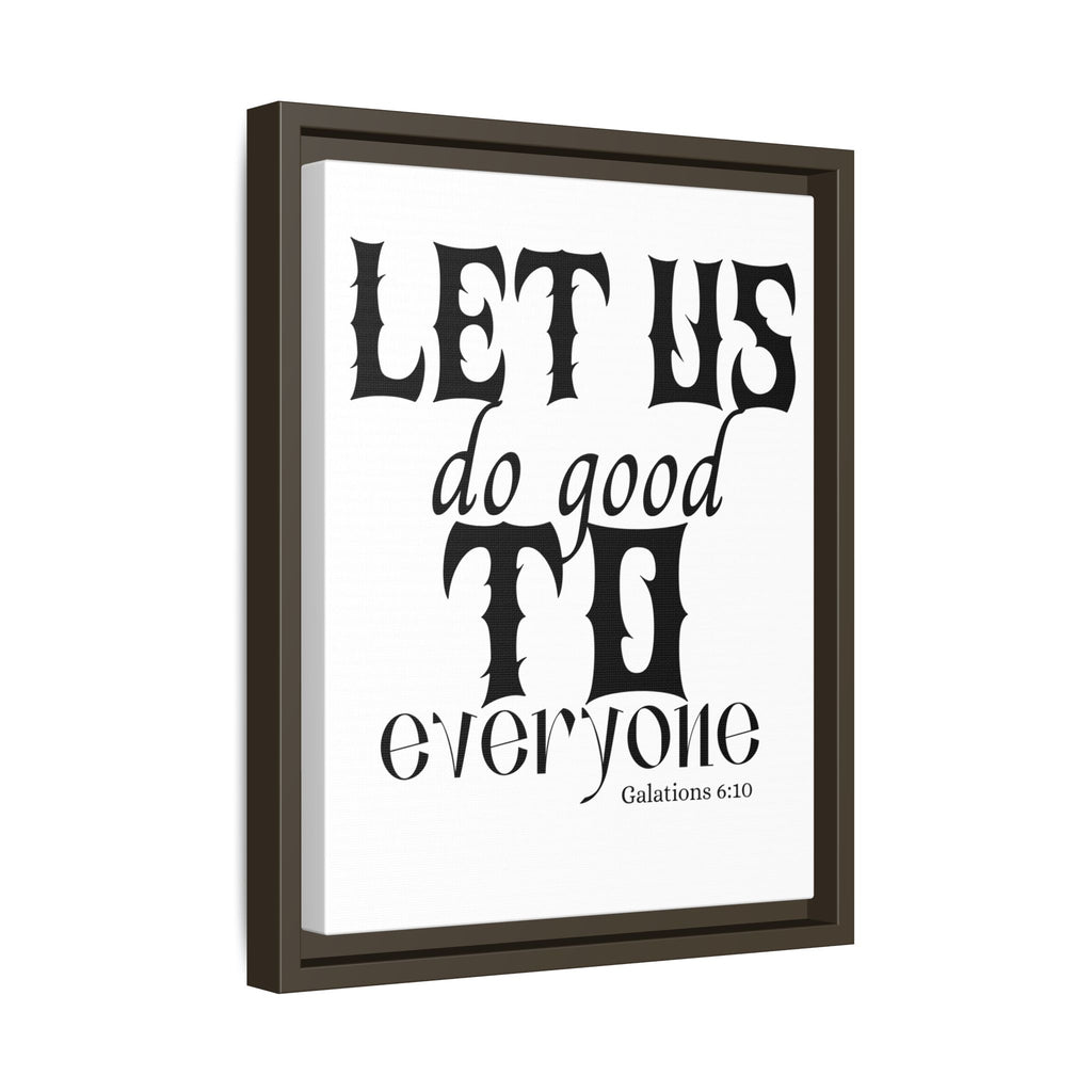 Framed Inspirational Wall Art - "Let Us Do Good to Everyone" - Motivational Decor for Home, Office, Gifts, Encouragement, Galatians 6:10