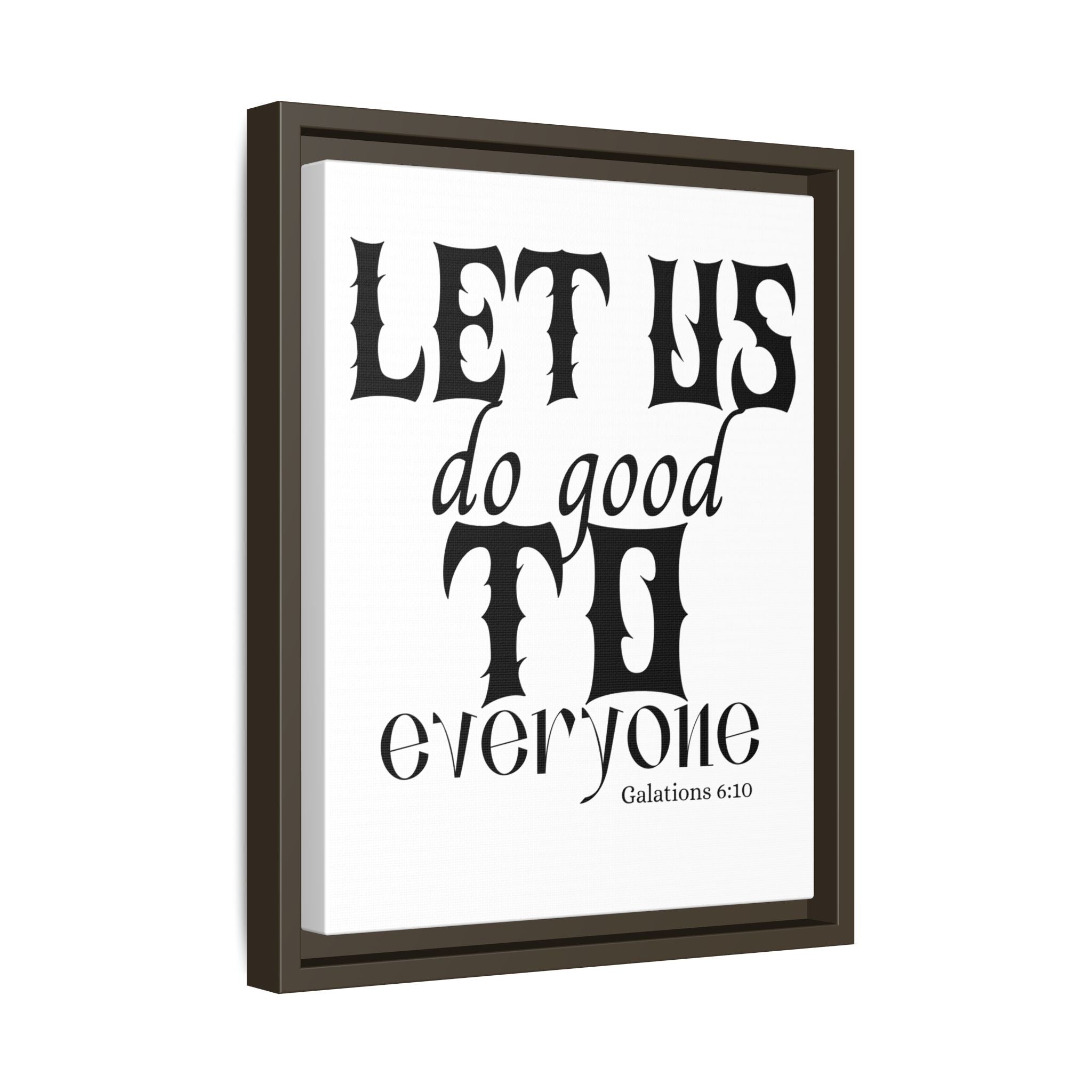 Framed Inspirational Wall Art - "Let Us Do Good to Everyone" - Motivational Decor for Home, Office, Gifts, Encouragement, Galatians 6:10