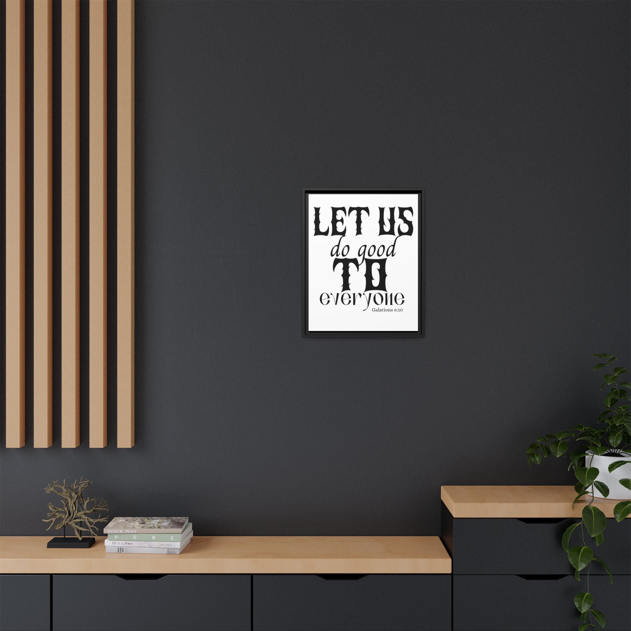 Framed Inspirational Wall Art - "Let Us Do Good to Everyone" - Motivational Decor for Home, Office, Gifts, Encouragement, Galatians 6:10
