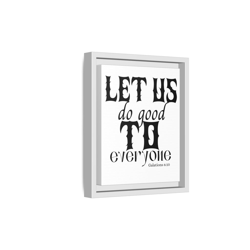 Framed Inspirational Wall Art - "Let Us Do Good to Everyone" - Motivational Decor for Home, Office, Gifts, Encouragement, Galatians 6:10