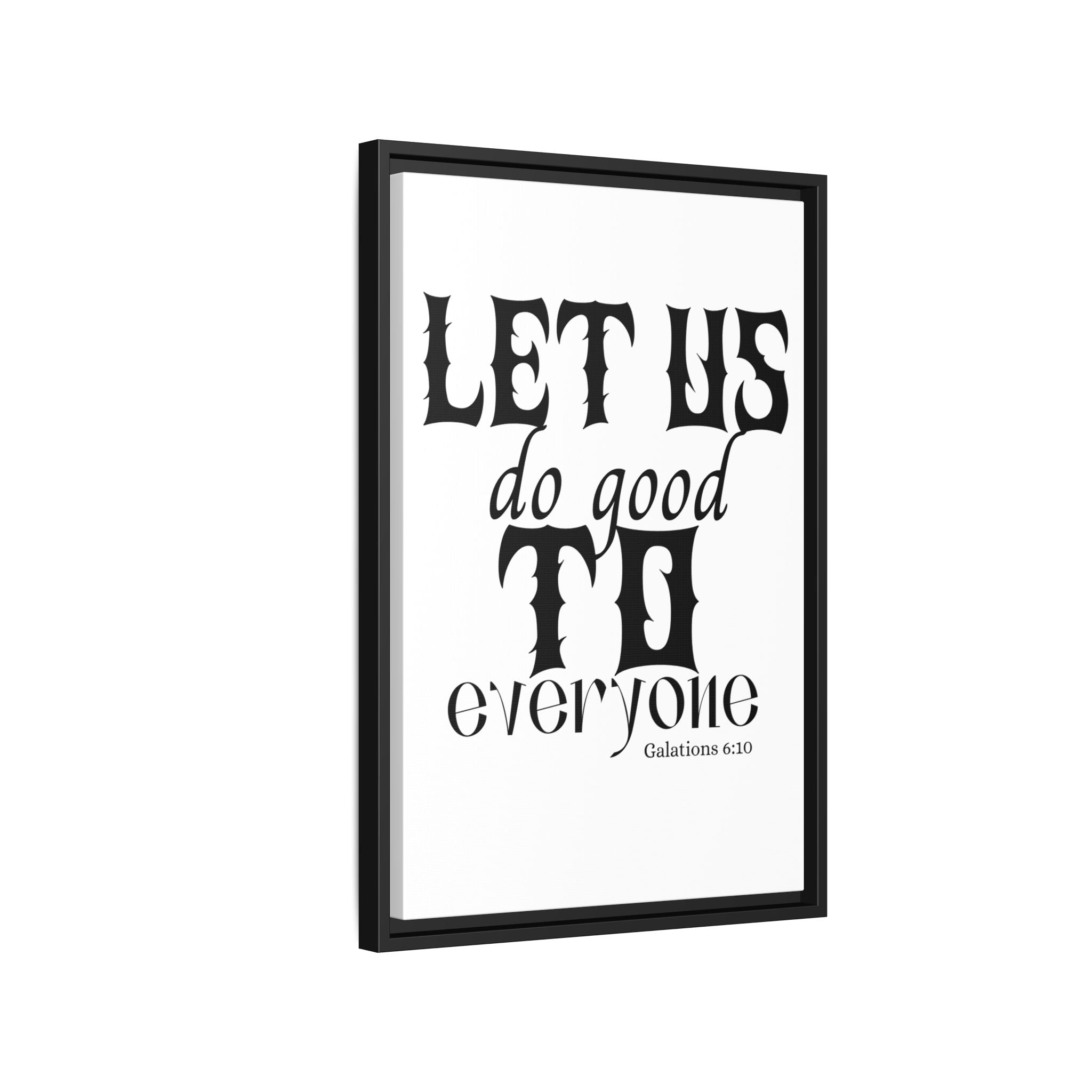 Framed Inspirational Wall Art - "Let Us Do Good to Everyone" - Motivational Decor for Home, Office, Gifts, Encouragement, Galatians 6:10