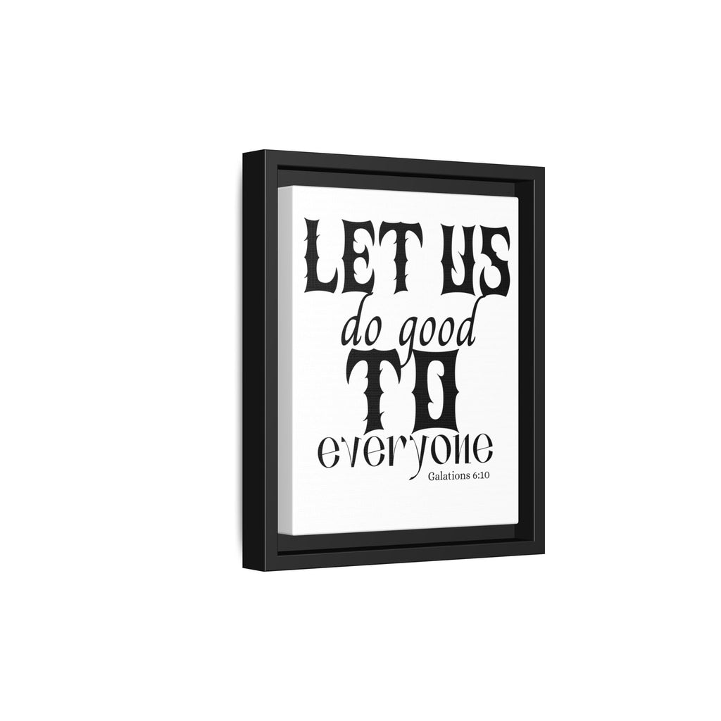 Framed Inspirational Wall Art - "Let Us Do Good to Everyone" - Motivational Decor for Home, Office, Gifts, Encouragement, Galatians 6:10