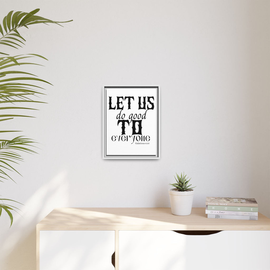 Framed Inspirational Wall Art - "Let Us Do Good to Everyone" - Motivational Decor for Home, Office, Gifts, Encouragement, Galatians 6:10