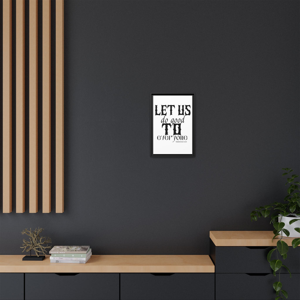 Framed Inspirational Wall Art - "Let Us Do Good to Everyone" - Motivational Decor for Home, Office, Gifts, Encouragement, Galatians 6:10