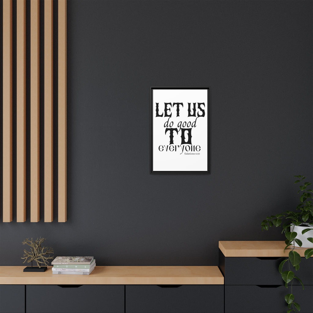 Framed Inspirational Wall Art - "Let Us Do Good to Everyone" - Motivational Decor for Home, Office, Gifts, Encouragement, Galatians 6:10