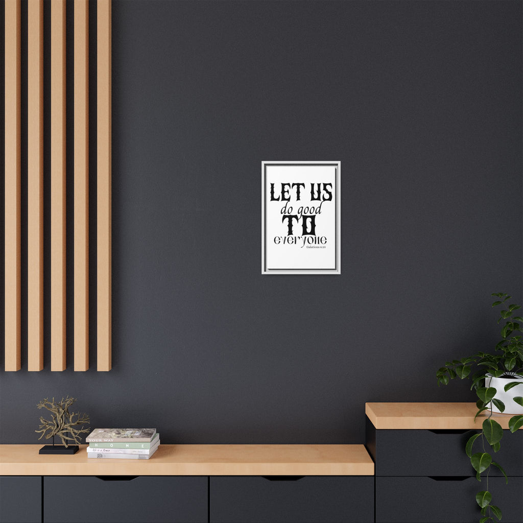 Framed Inspirational Wall Art - "Let Us Do Good to Everyone" - Motivational Decor for Home, Office, Gifts, Encouragement, Galatians 6:10