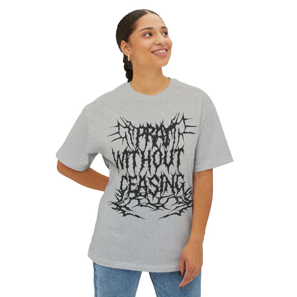 Chic Graphic Tee: "Pray Without Ceasing" Unisex Oversized Boxy Shirt, Streetwear, Gift for Him/Her, Casual Wear, Faith-Based Fashion
