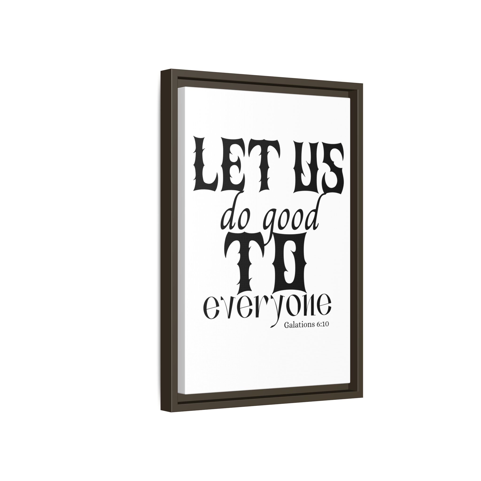 Framed Inspirational Wall Art - "Let Us Do Good to Everyone" - Motivational Decor for Home, Office, Gifts, Encouragement, Galatians 6:10