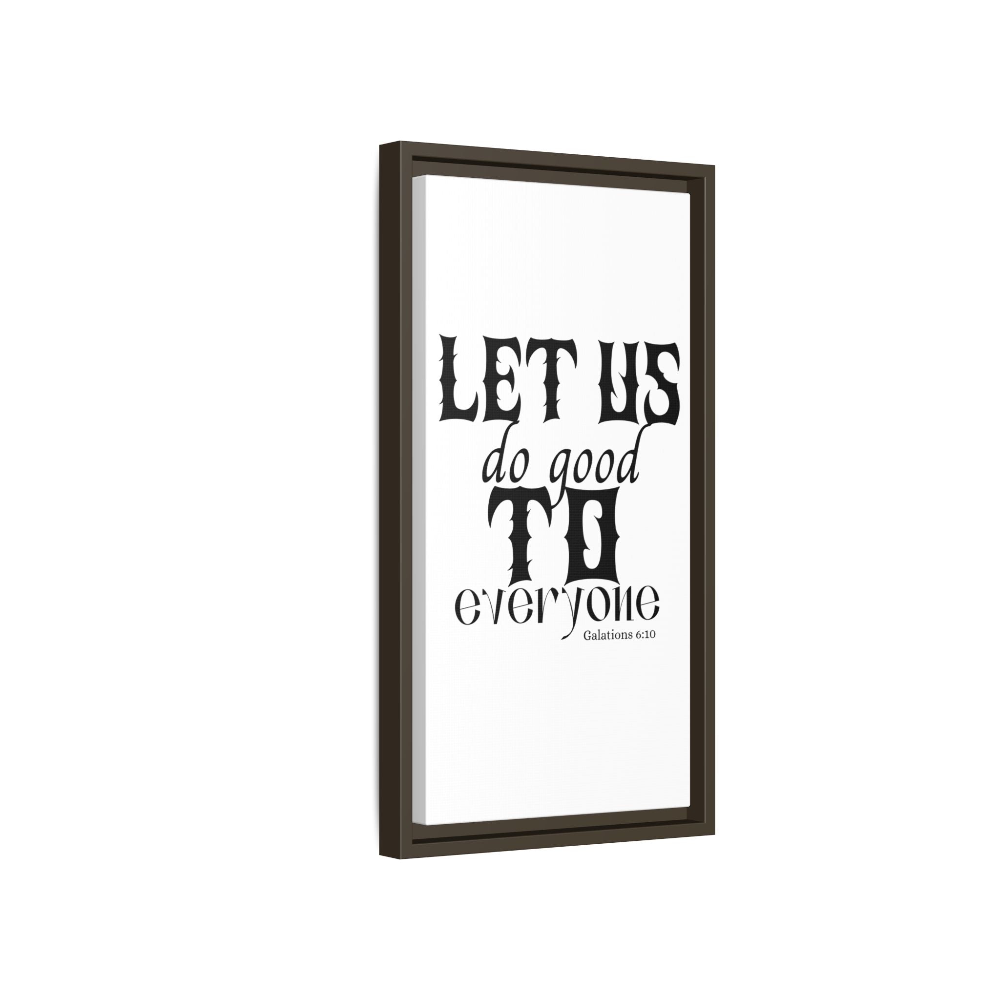 Framed Inspirational Wall Art - "Let Us Do Good to Everyone" - Motivational Decor for Home, Office, Gifts, Encouragement, Galatians 6:10